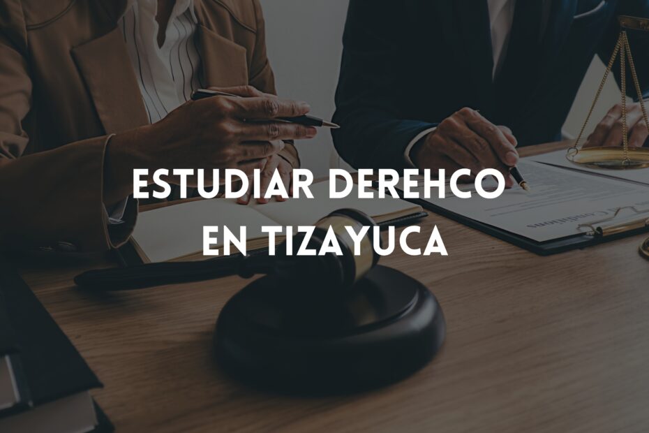 Derecho en Tizayuca