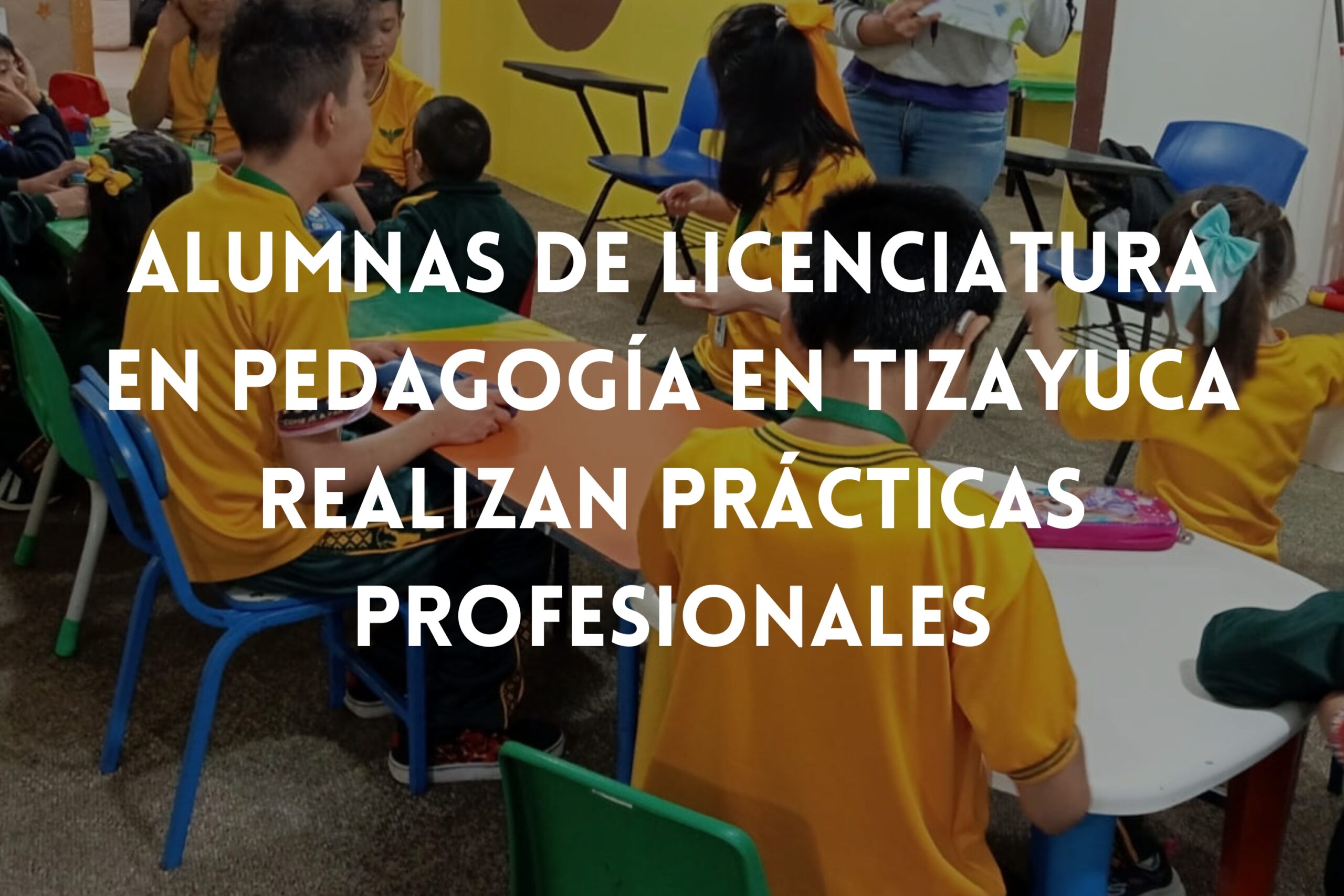 alumnas de licenciatura en pedagogia en tizayuca estudiar pedagogia en tizayuca estudiar licenciatura