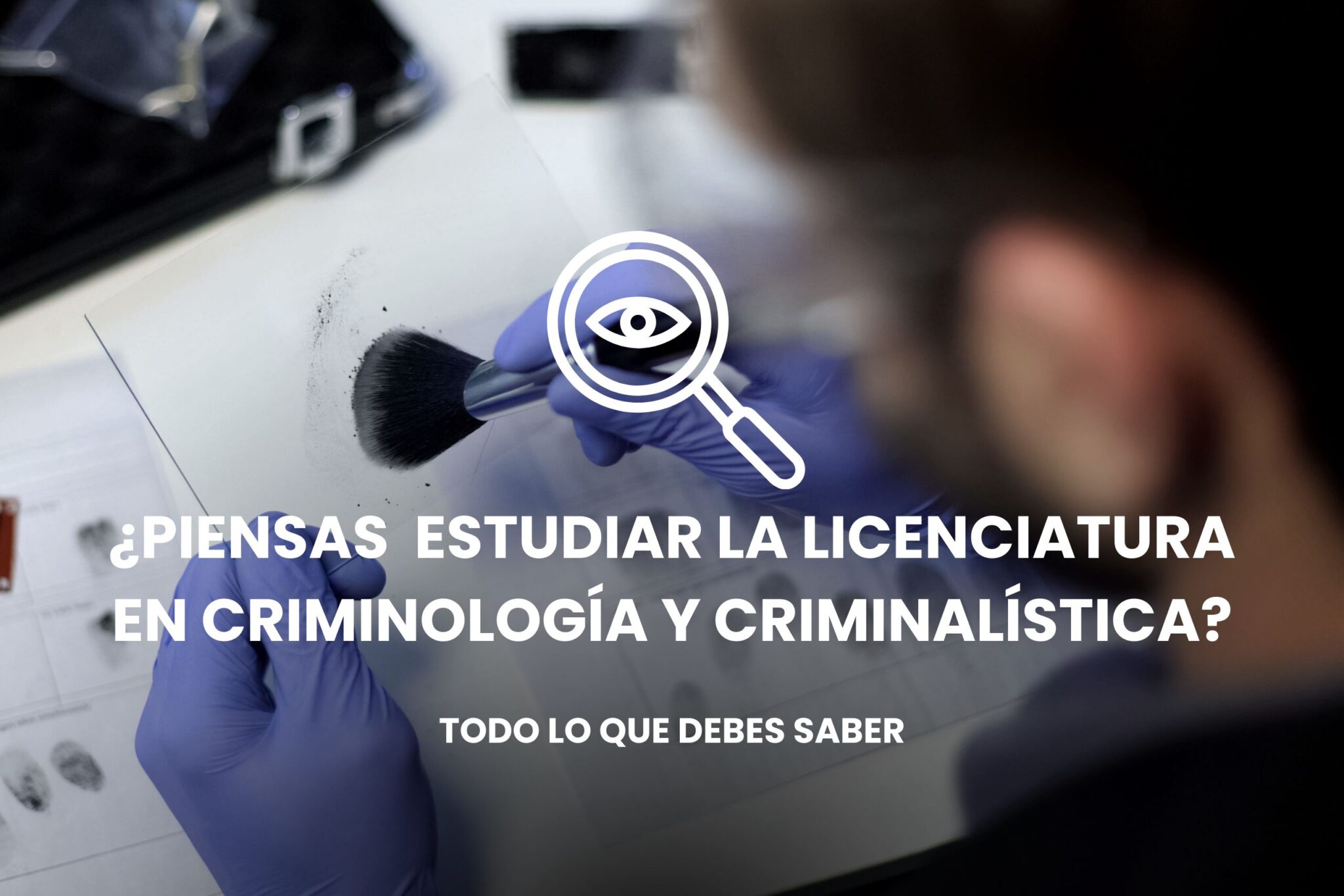 Estudia Criminología y Criminalística Modalidad a Distancia (Licenciatura)