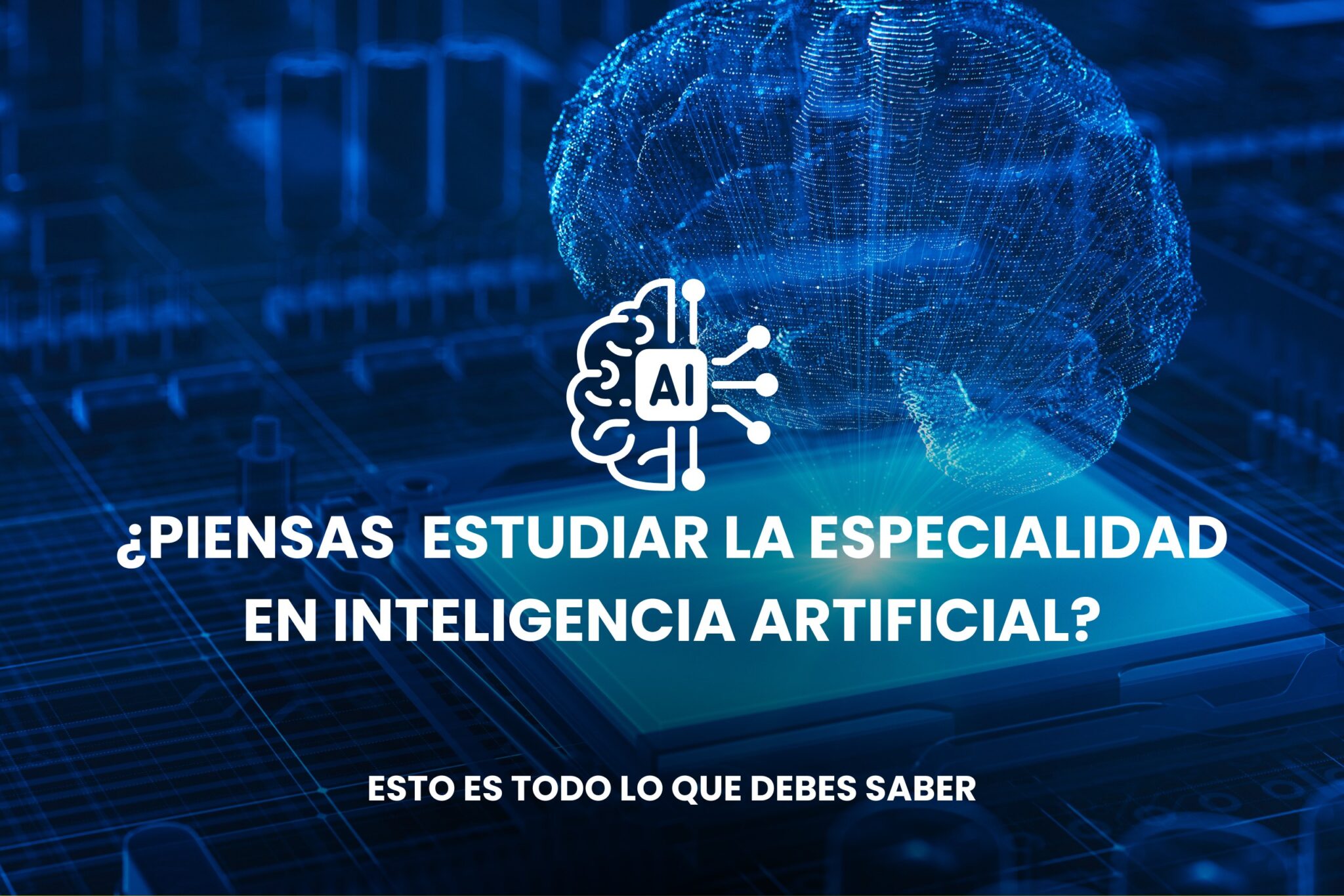 ¿Especialidad en Inteligencia Artificial? – Todo lo que debes saber